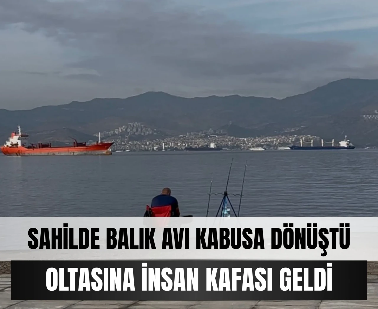 İzmir’de Balık Tutarken Dehşeti Yaşadı: Oltaya İnsan Kafatası Takıldı