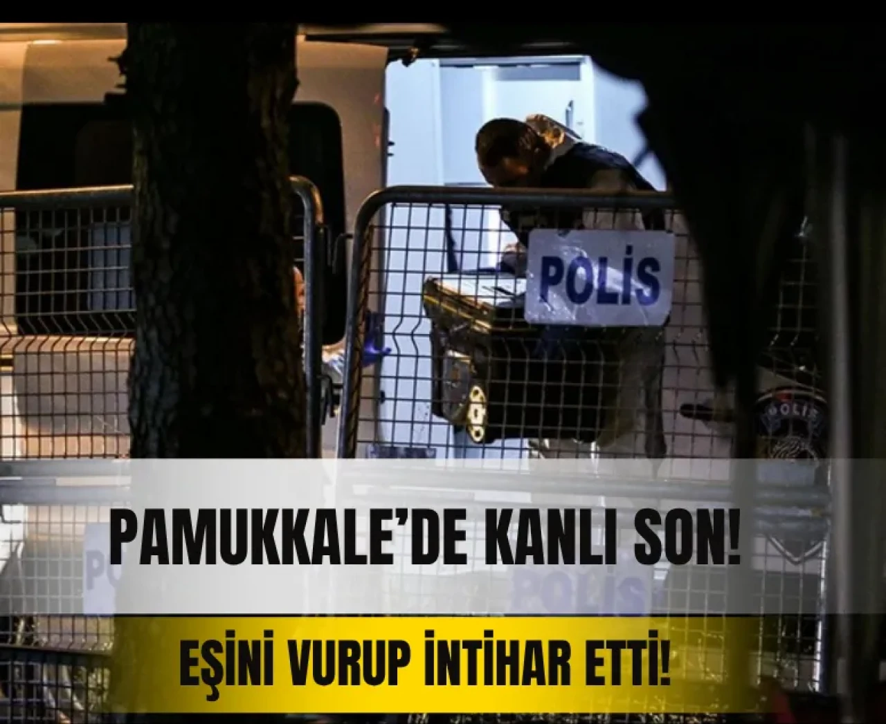 Pamukkale’de dehşet: Eşini vurdu, ardından intihar etti!