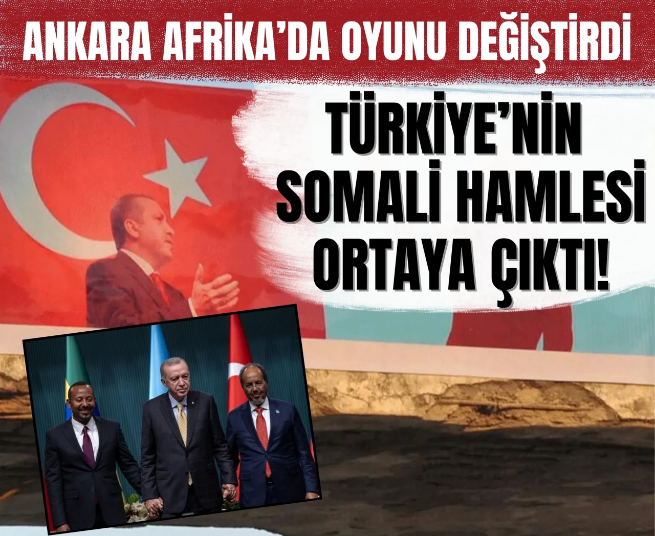 Ankara Afrika’da oyunu değiştirdi: Türkiye’nin Somali hamlesi ortaya çıktı!