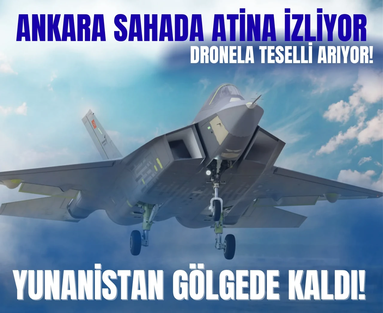 Türkiye’nin gölgesinde kalan Yunanistan, dronela teselli arıyor!