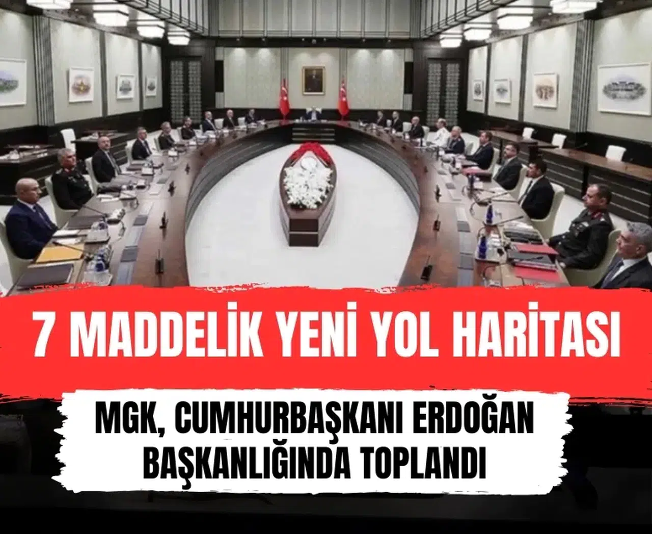Cumhurbaşkanı Erdoğan başkanlığındaki MGK’dan net mesaj: 'Teröre geçit yok'
