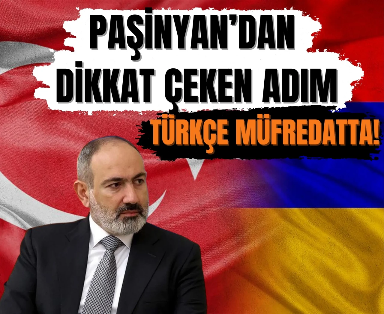 Paşinyan yönetiminden dikkat çeken adım: Türkçe artık müfredatta!