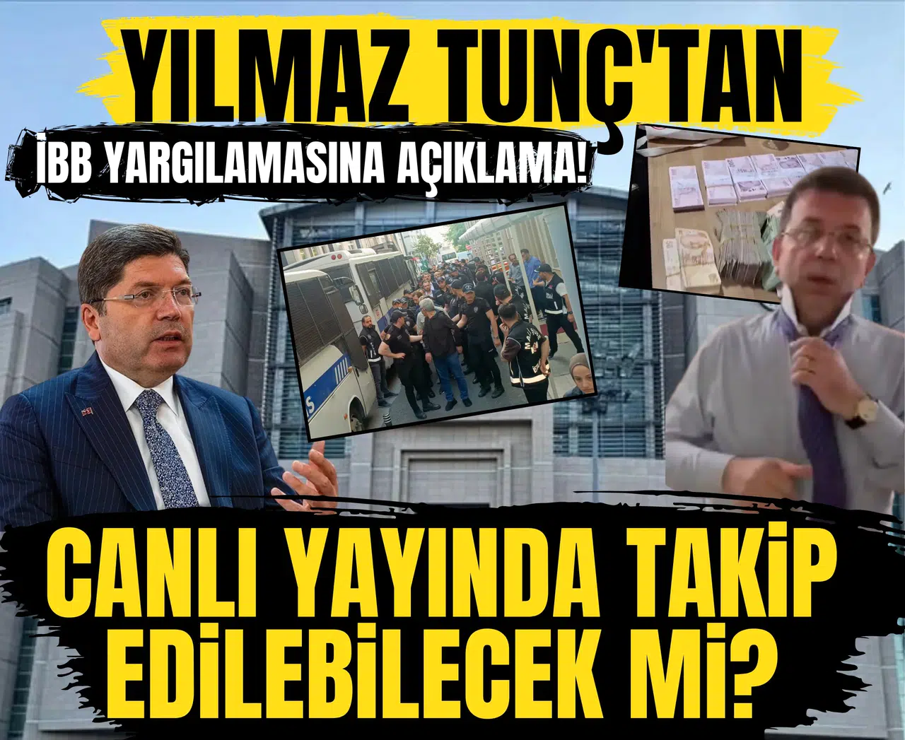 Yılmaz Tunç'tan İBB yargılamasına açıklama! Canlı yayında takip edilebilecek mi?