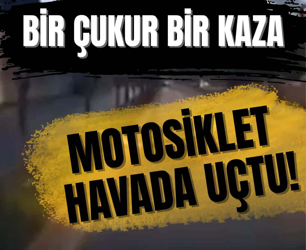 Yol ortasındaki çukur motosikletliye korku dolu anlar yaşattı!