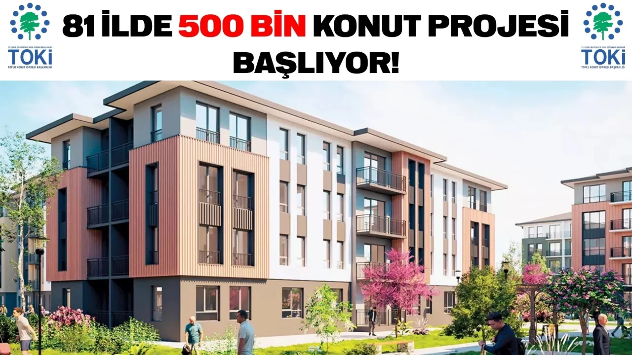 81 ilde 500 bin konut için başvurular yarın başlıyor