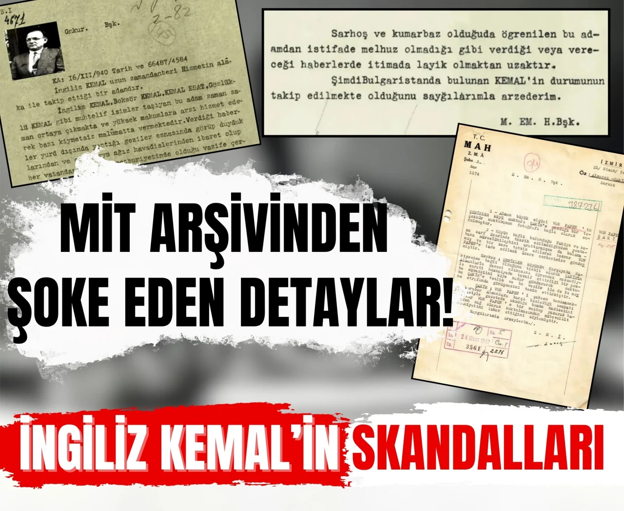 İngiliz Kemal’in skandalları gün yüzüne çıktı: MİT arşivinden şoke eden detaylar!