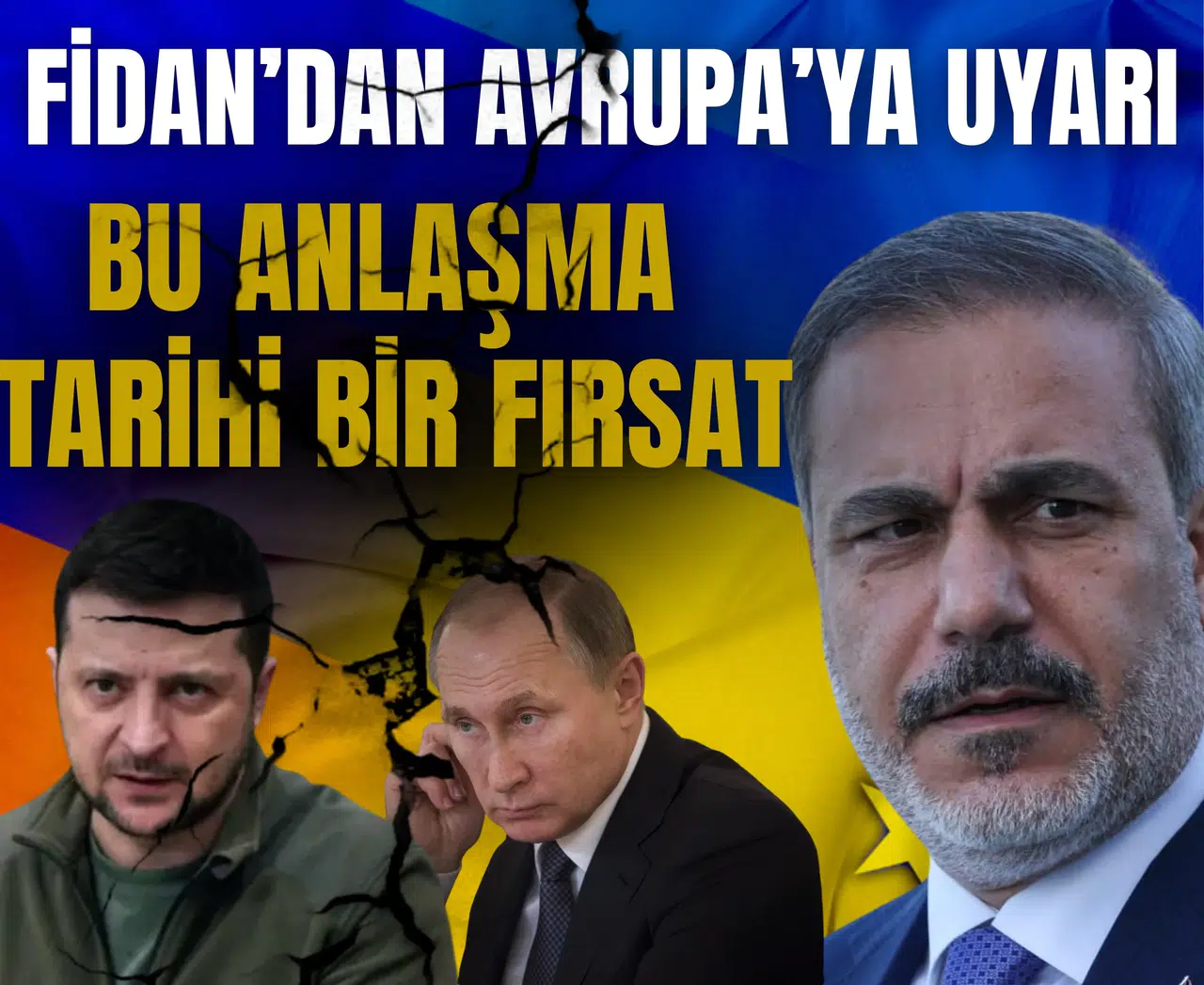 Fidan’dan Avrupa’ya uyarı: 'Barış anlaşması kıta güvenliği için tarihi bir fırsat'