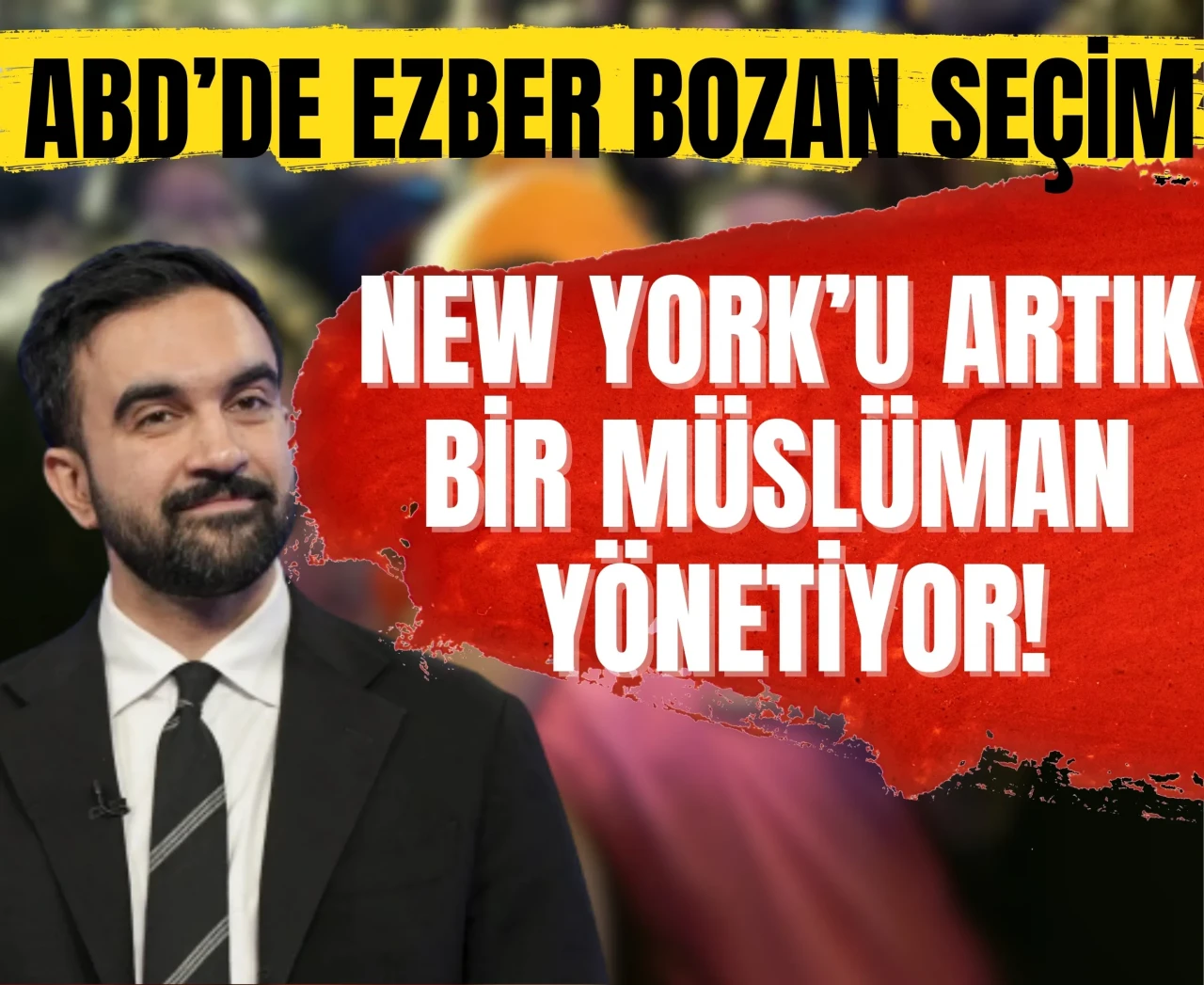 ABD’de ezber bozan seçim sonucu: New York’u artık bir Müslüman yönetiyor!