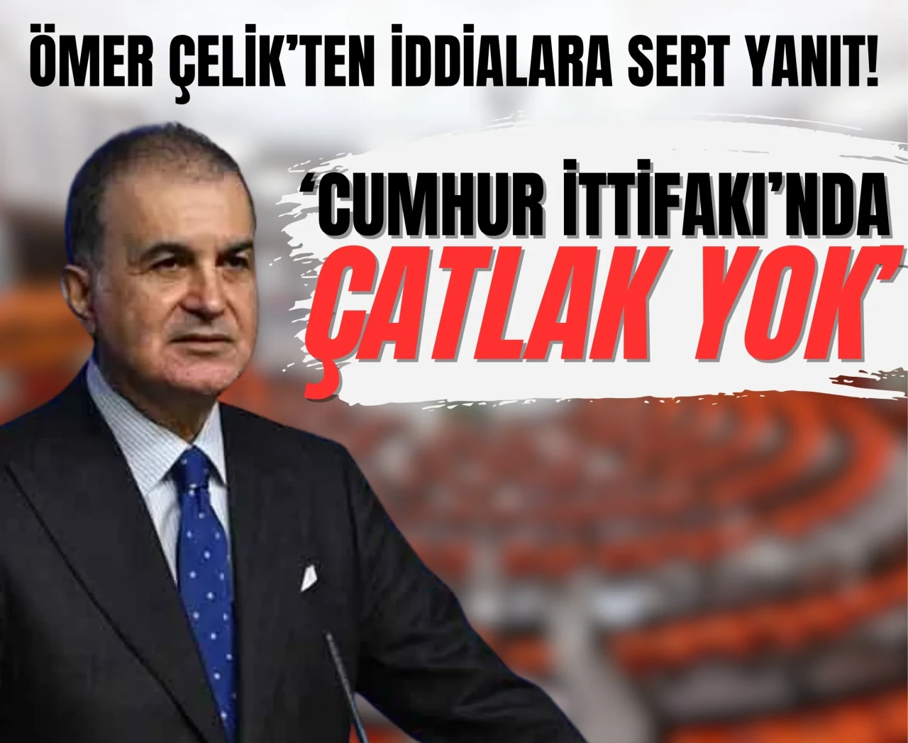 'Cumhur İttifakı’nda çatlak yok': Ömer Çelik’ten iddialara sert yanıt!