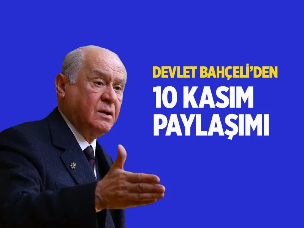 Devlet Bahçeli'den 10 Kasım'da ezber bozan vurgu: 10 Kasım yas günü değil, tazelenme fırsatıdır!