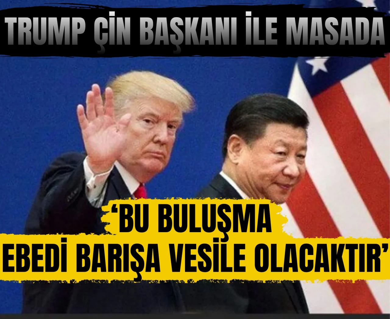 Trump ve Şi Cinping Busan’da bir araya geldi: 'Bu buluşma ebedi barışa vesile olacaktır'