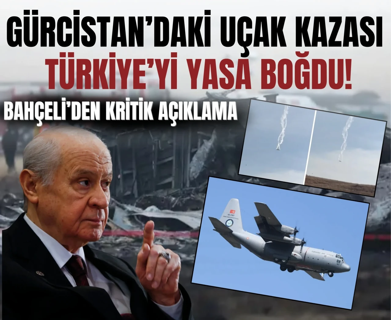 Gürcistan’daki uçak kazası Türkiye’yi yasa boğdu! Bahçeli’den kritik açıklama