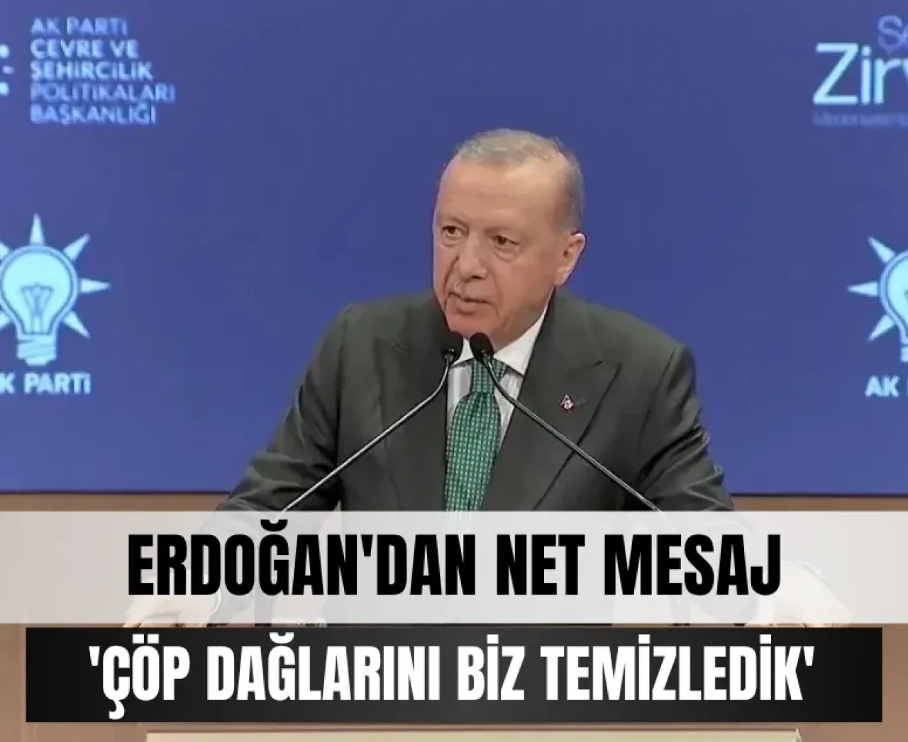 Erdoğan'dan Şehircilik Zirvesi'nde net mesaj: 'Çöp dağlarını temizledik'