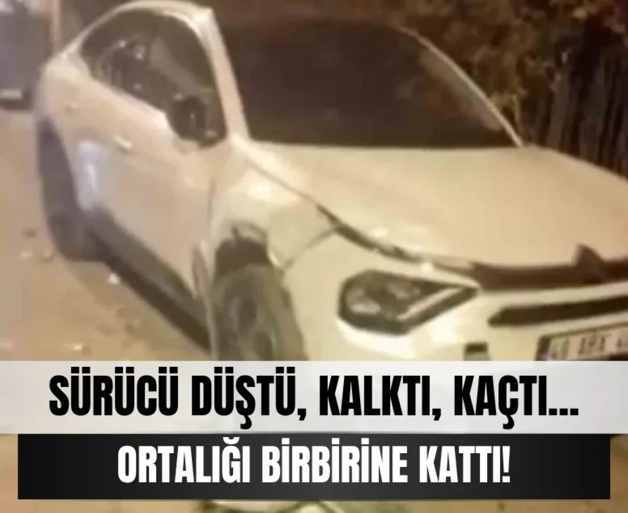 Sürücü düştü, kalktı, kaçtı... Ortalığı birbirine kattı!