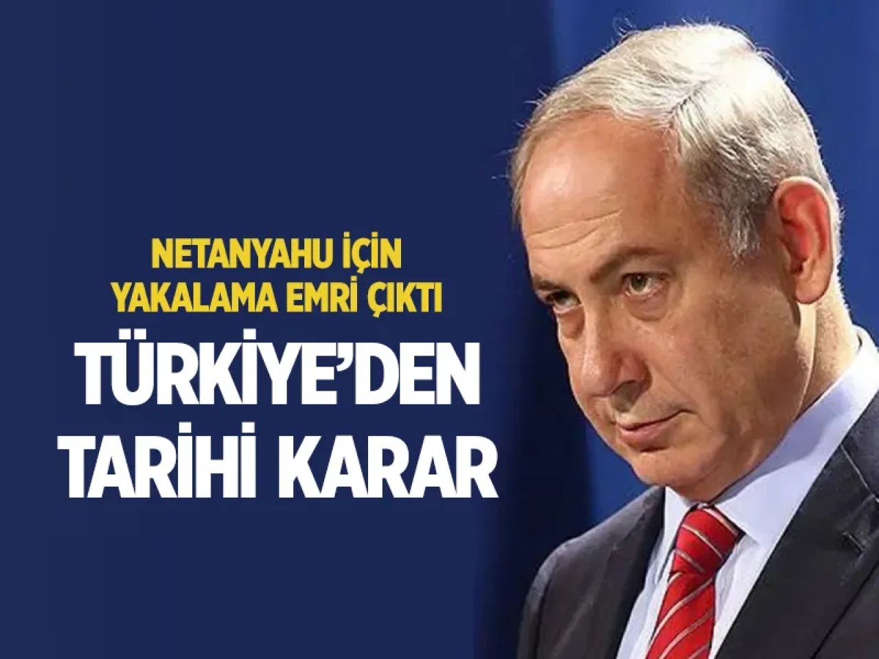 Tarihi karar! İstanbul Başsavcılığı, Netanyahu hakkında tutuklamaya yönelik yakalama emri çıkardı!