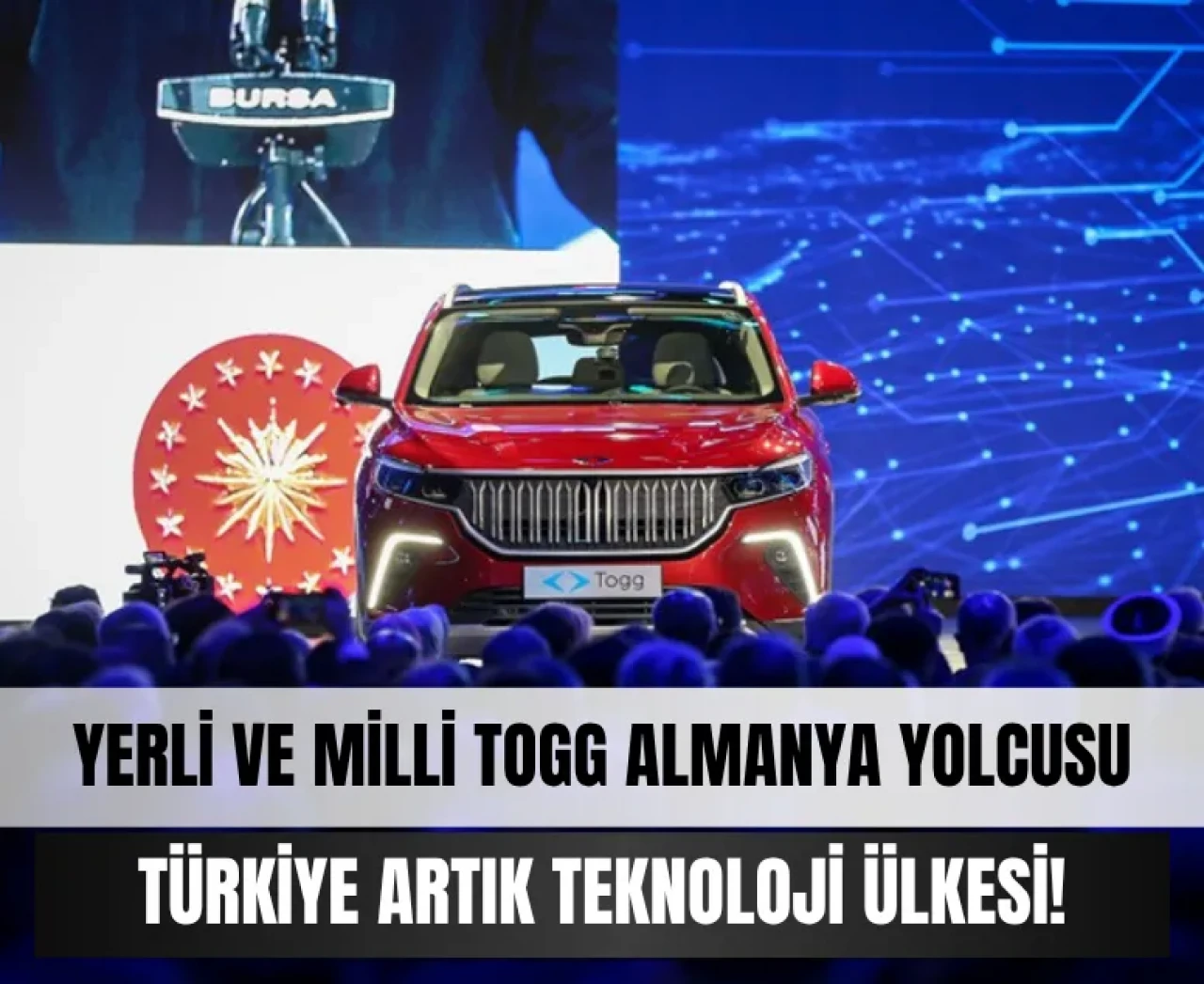 TOGG Almanya yolcusu: Türkiye artık teknoloji ülkesi!