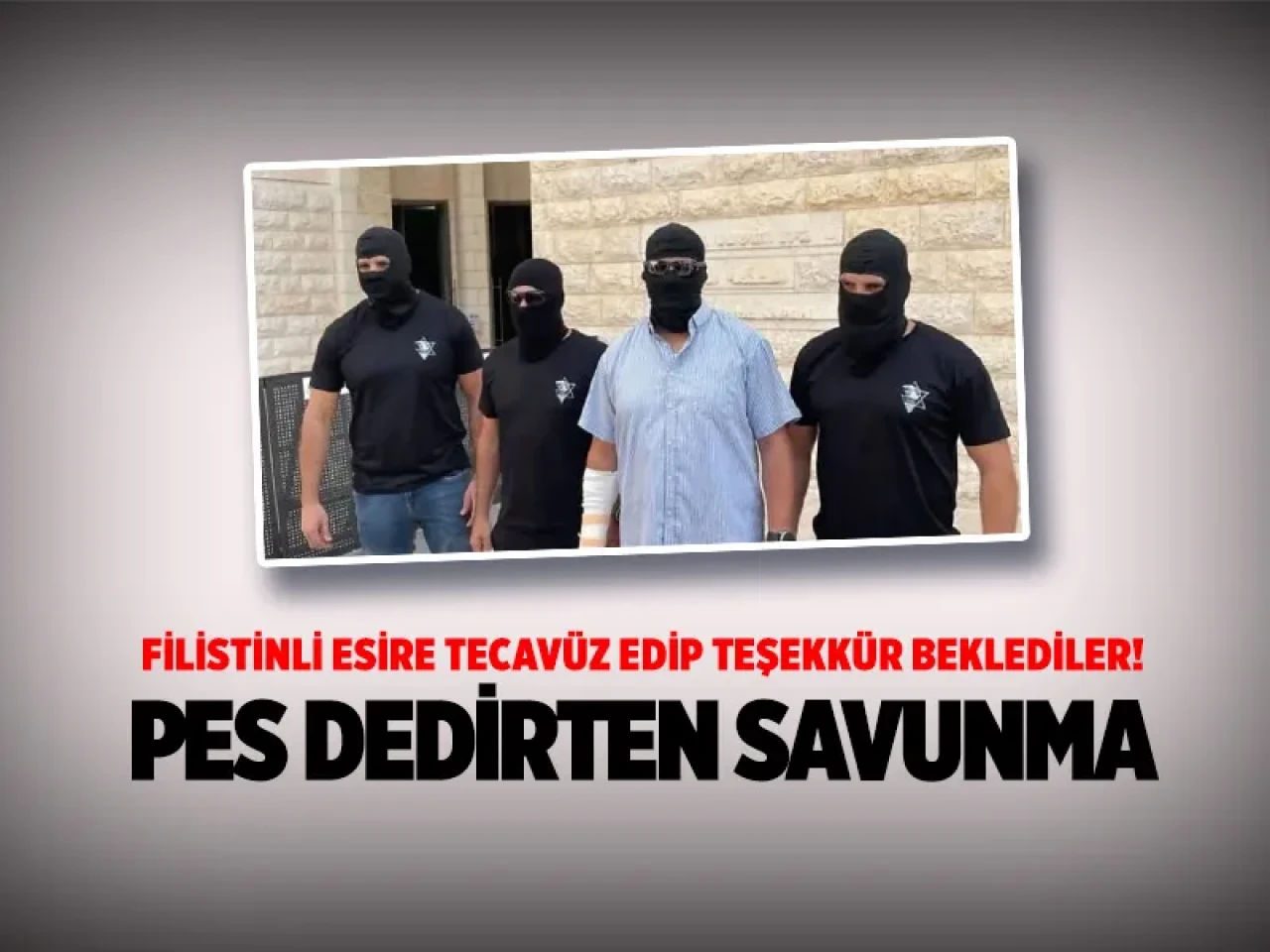 Filistinli esire cinsel işkenceyle yargılanan İsrail askerlerinden pes dedirten savunma!