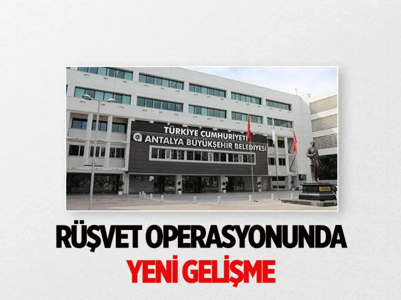 Antalya Büyükşehir Belediyesi'ne yönelik 8’inci dalga operasyonda 2 tutuklanma