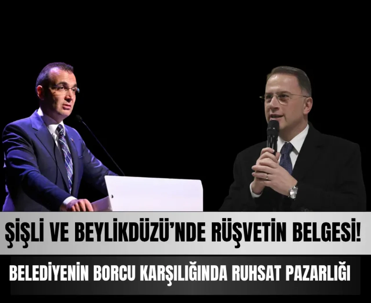 Şişli ve Beylikdüzü’nde rüşvetin belgesi ortaya saçıldı; istenen cezalar belli oldu!