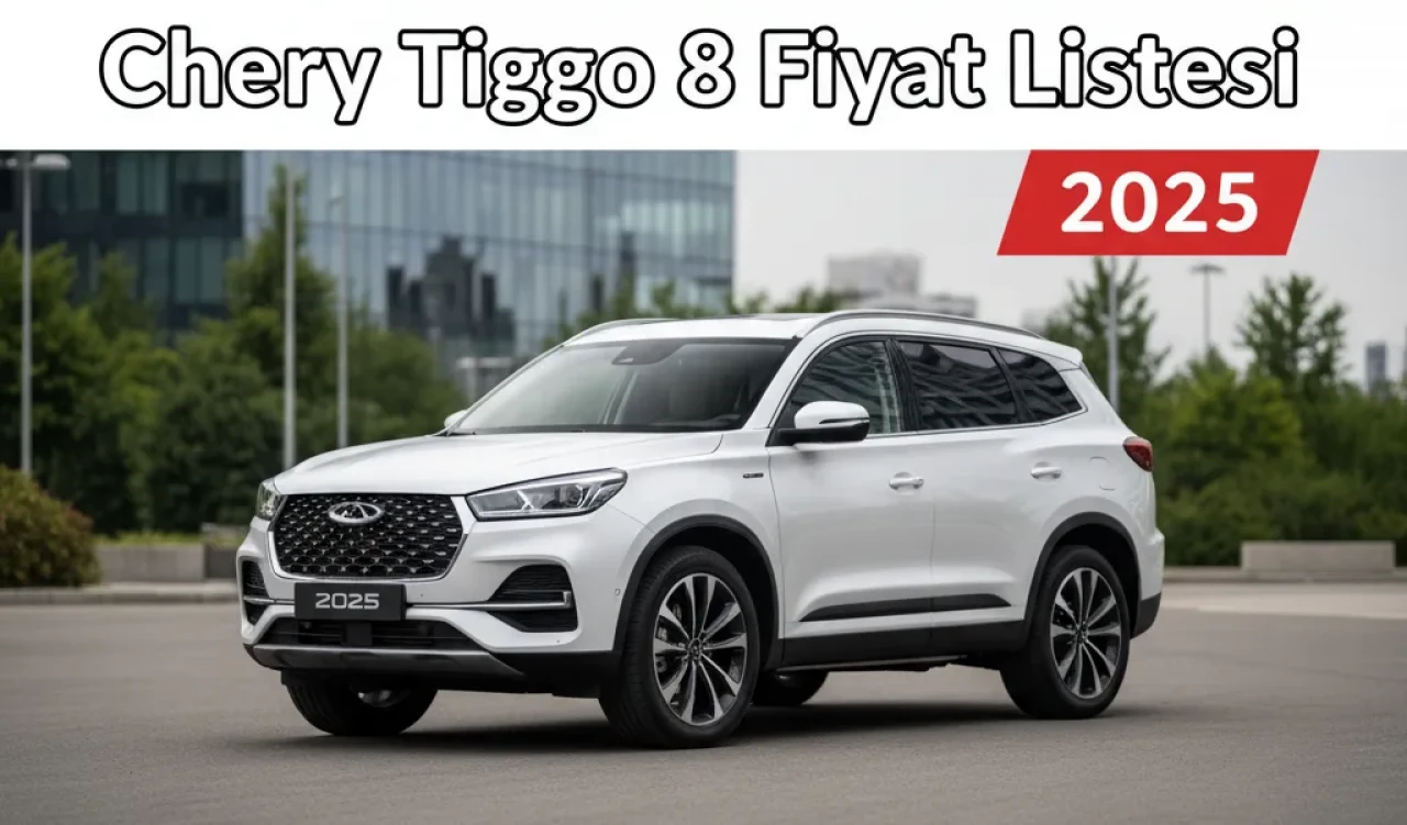 Chery Tiggo 8 Fiyat Listesi Detaylı Rehber! Sıfır Araçlarda Avantajlı Seçenekler