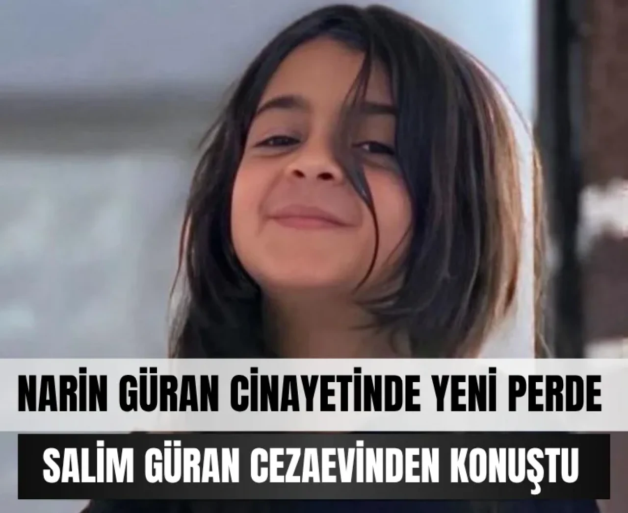 Narin’in Güran cinayetinde yeni perde: Amca Salim Güran konuştu