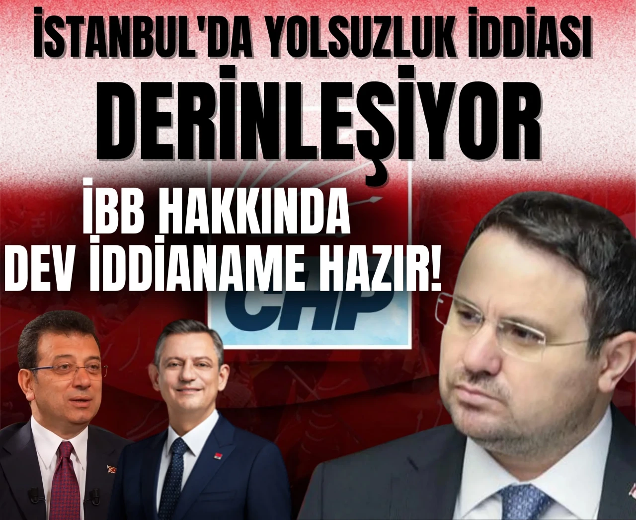 İstanbul'da yolsuzluk iddiası derinleşiyor: İBB hakkında dev iddianame hazır!