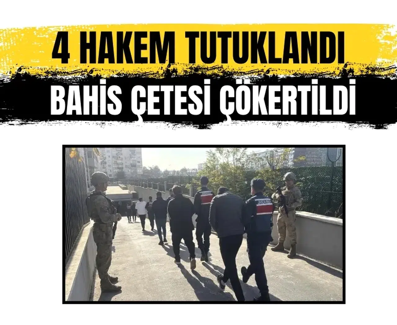 Yasa dışı bahis skandalı: 4’ü hakem 32 kişi tutuklandı