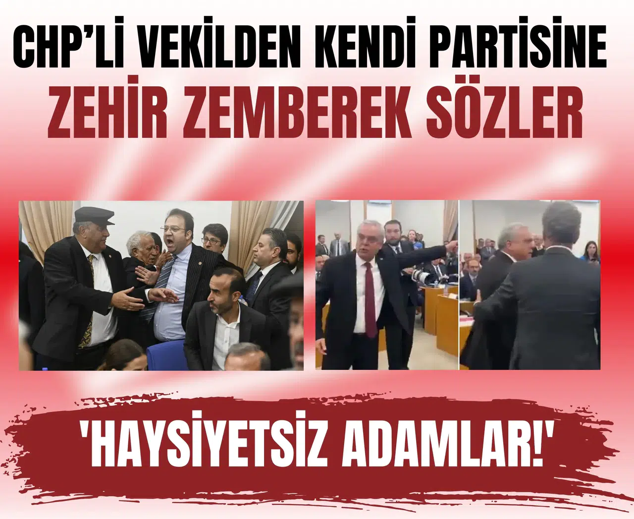 CHP’li vekilden kendi partisine zehir zemberek sözler: 'Haysiyetsiz adamlar!'