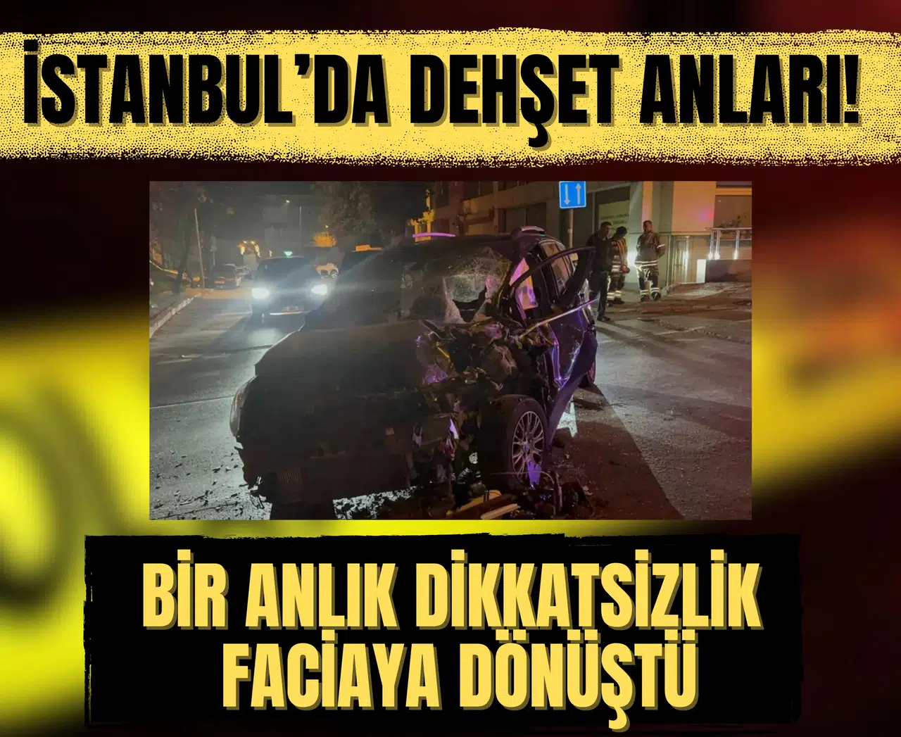 İstanbul’da dehşet anları! Bir anlık dikkatsizlik faciaya dönüştü