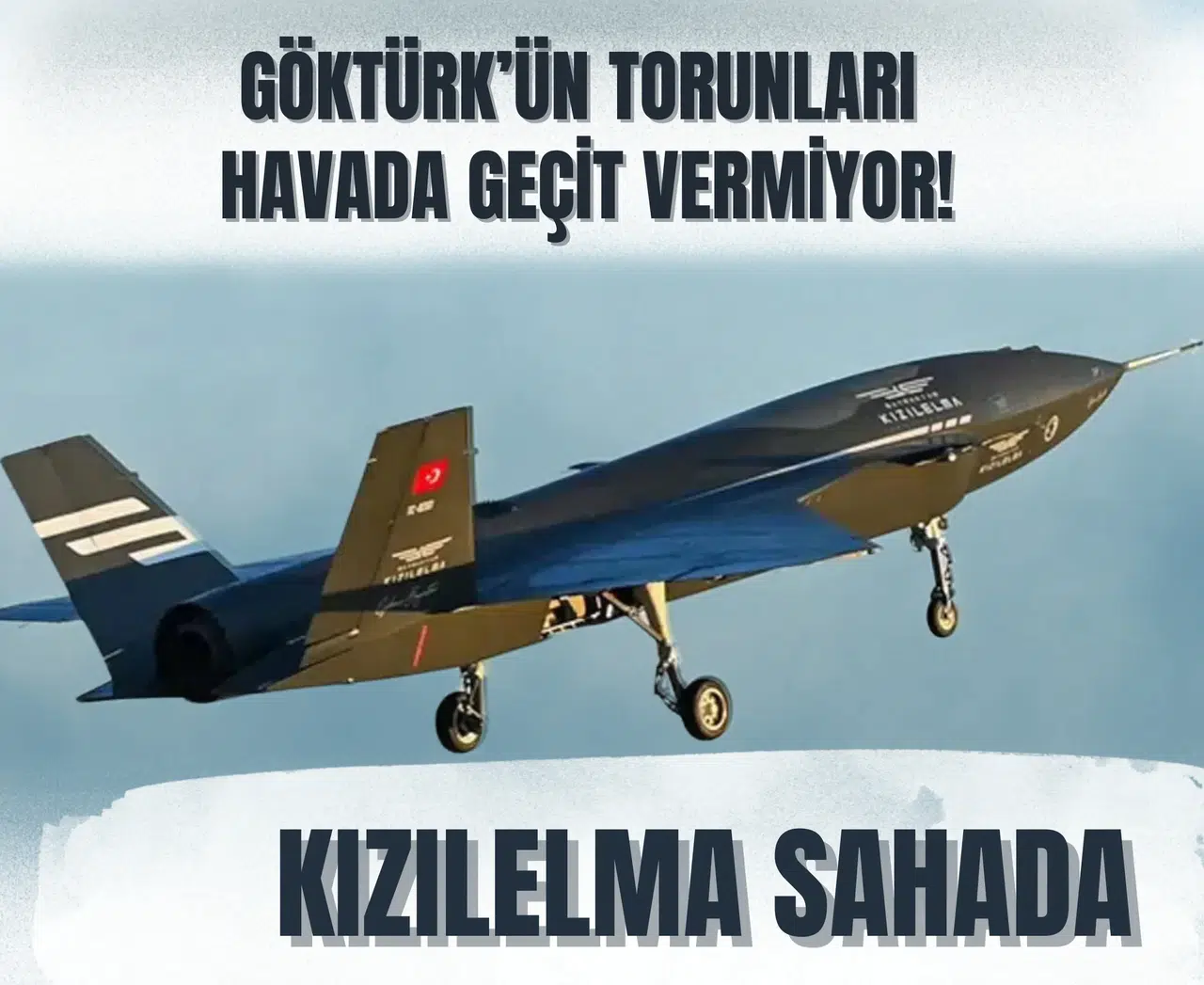 Göktürk’ün torunları havada Yunanistan’a geçit vermiyor! KIZILELMA sahada