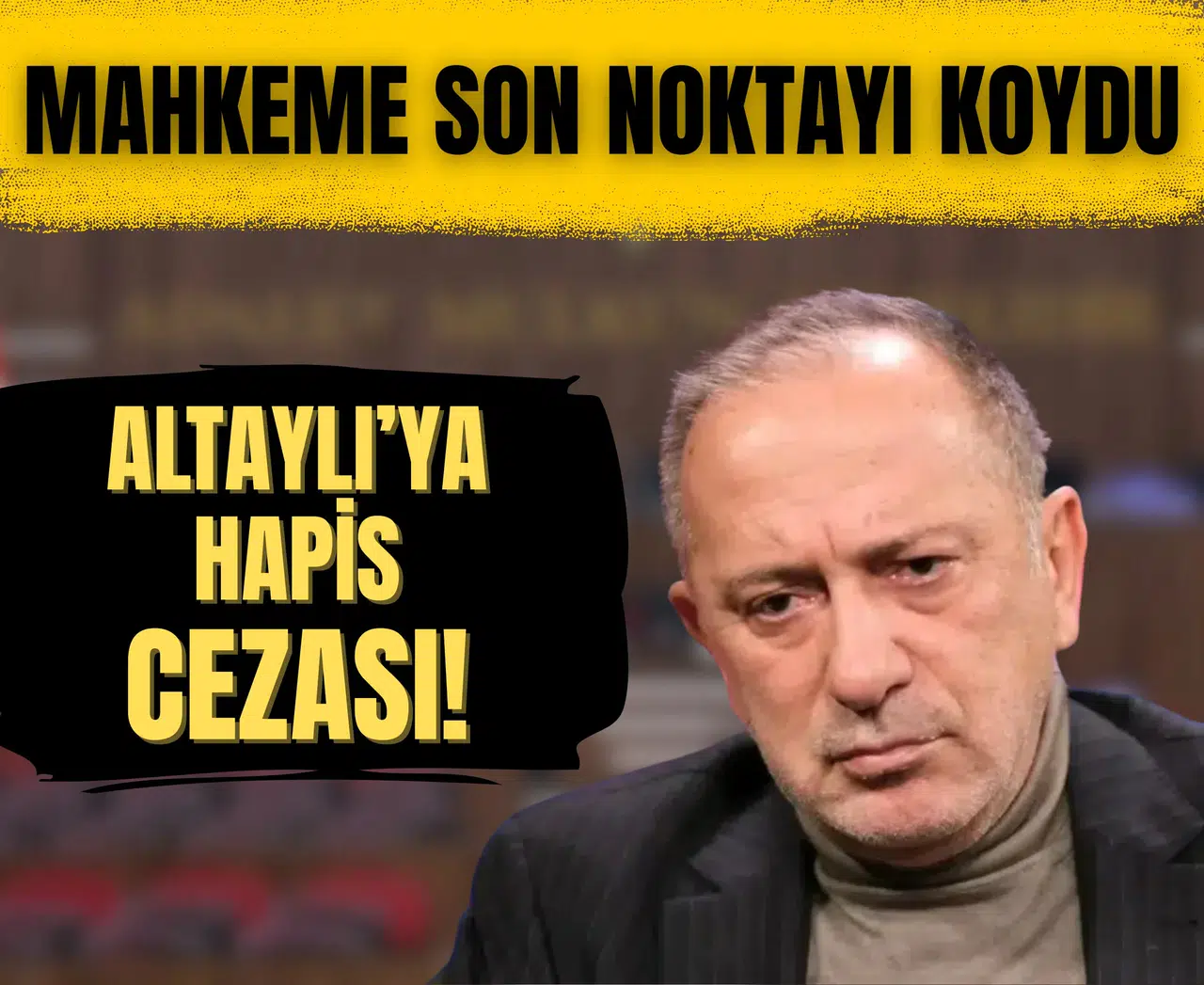 Mahkeme son noktayı koydu...Altaylı’ya hapis cezası kesildi!