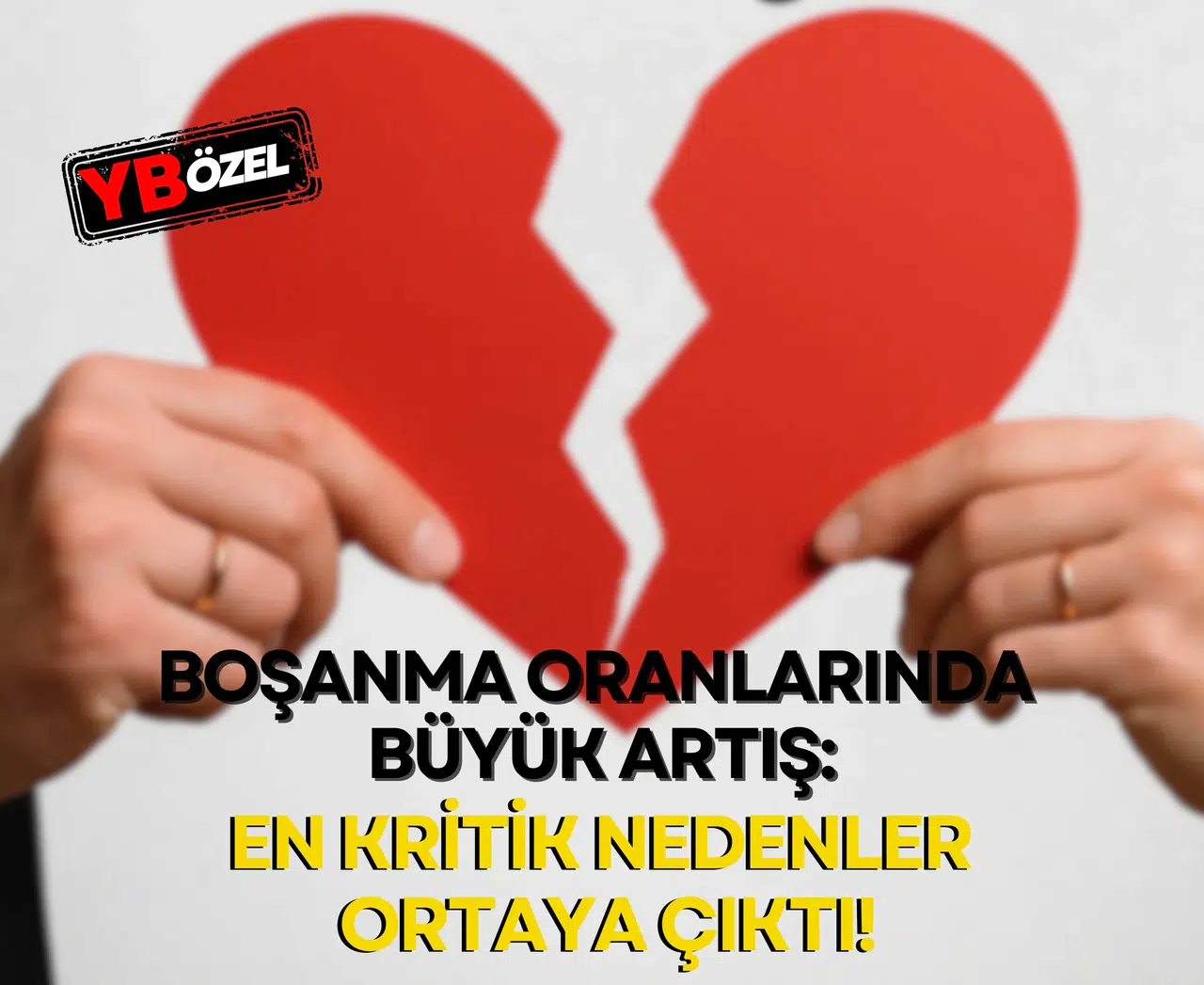 Boşanma oranlarında büyük sıçrama: En kritik nedenler ortaya çıktı!