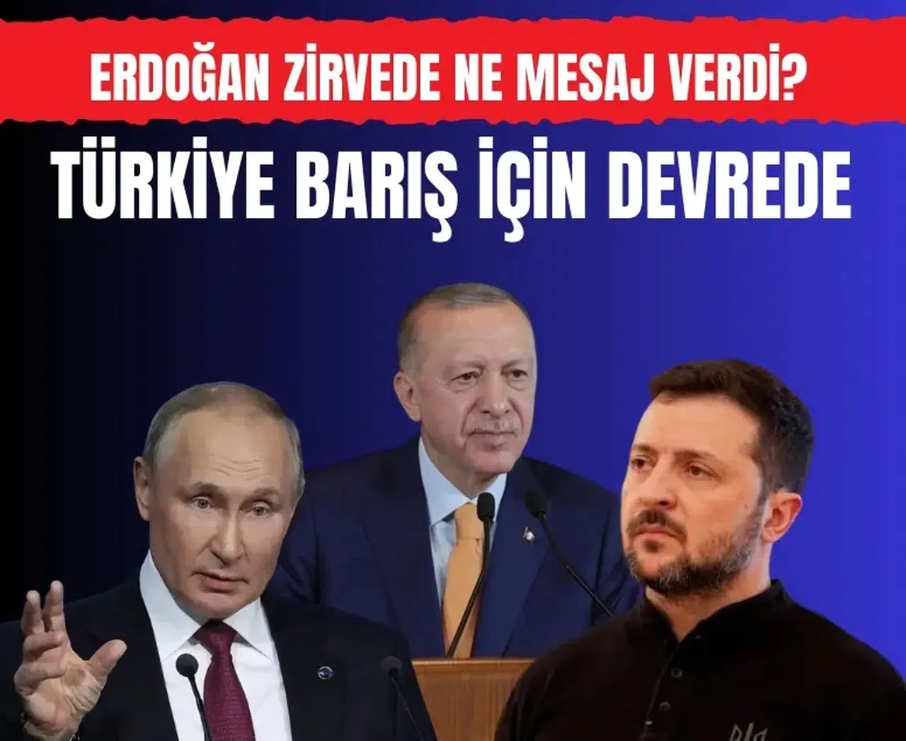 Erdoğan’dan Liderler Zirvesi’nde barış vurgusu: Türkiye aktif rolde