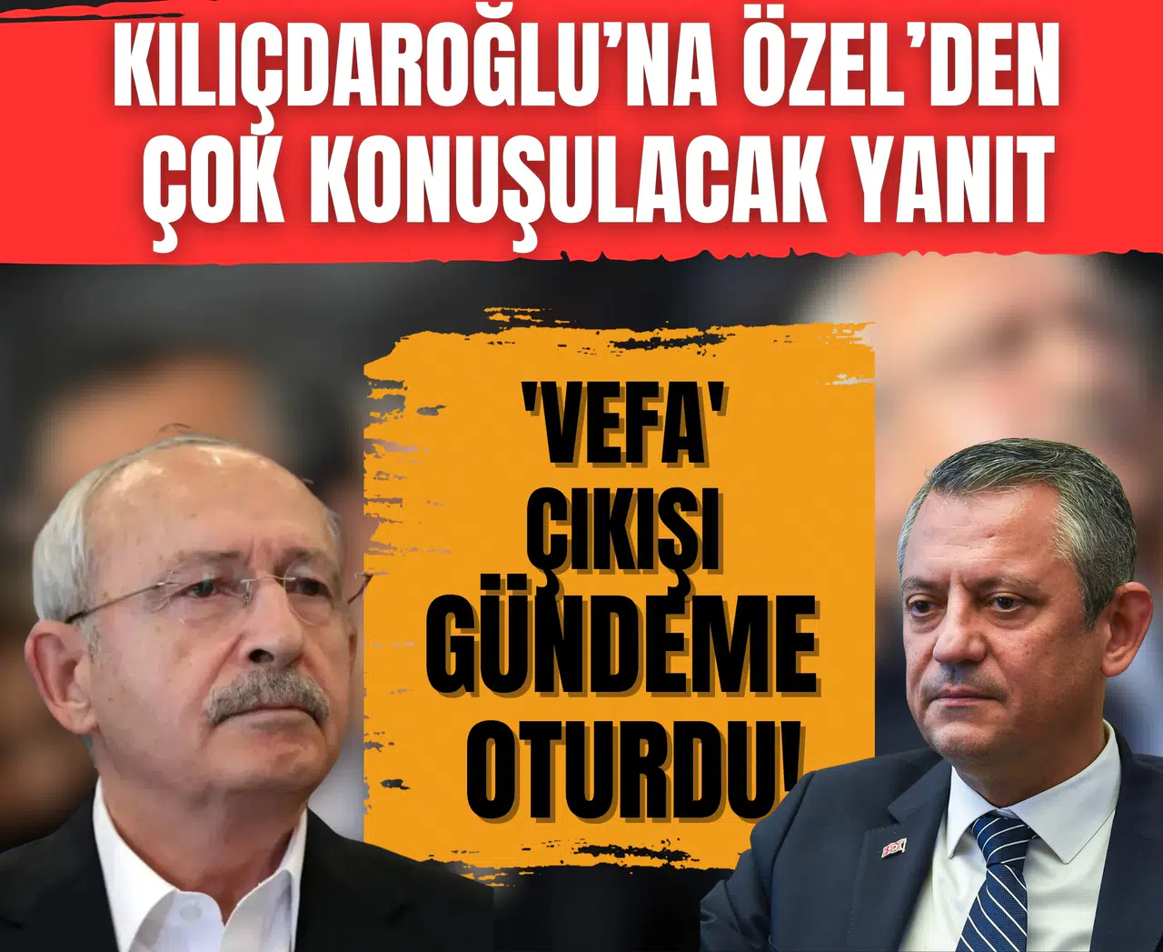 Kılıçdaroğlu’na Özel’den çok konuşulacak yanıt: 'Vefa' çıkışı gündeme oturdu!