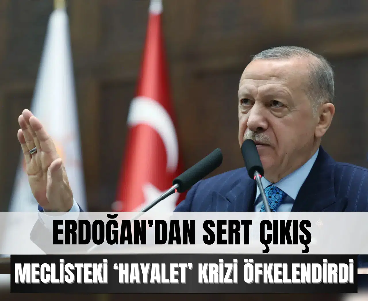 'Meclisteki hayaletler' Erdoğan’ı kızdırdı, resti çekti!