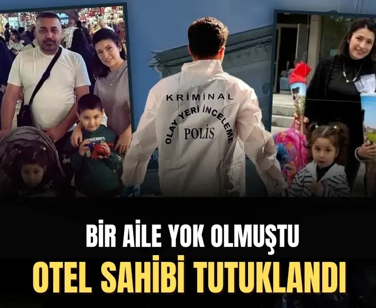 Böcek ailesi zehirlenme şüphesiyle hayatlarını kaybetmişlerdi: Otel sahibi ve çalışan tutuklandı