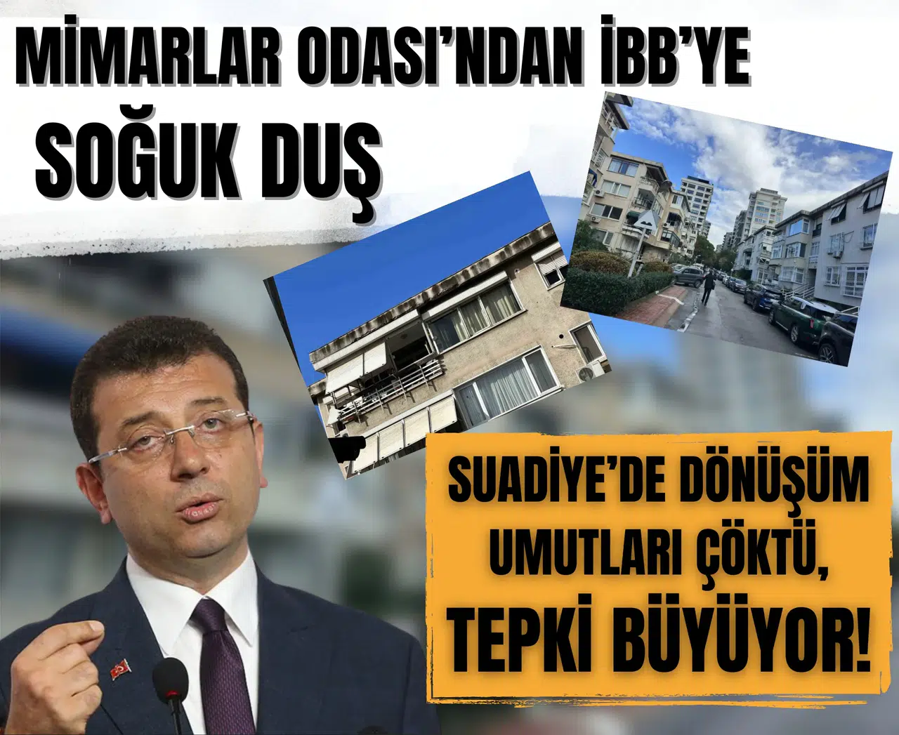 Mimarlar Odası’ndan İBB’ye soğuk duş...Suadiye’de dönüşüm umutları çöktü, tepki büyüyor!