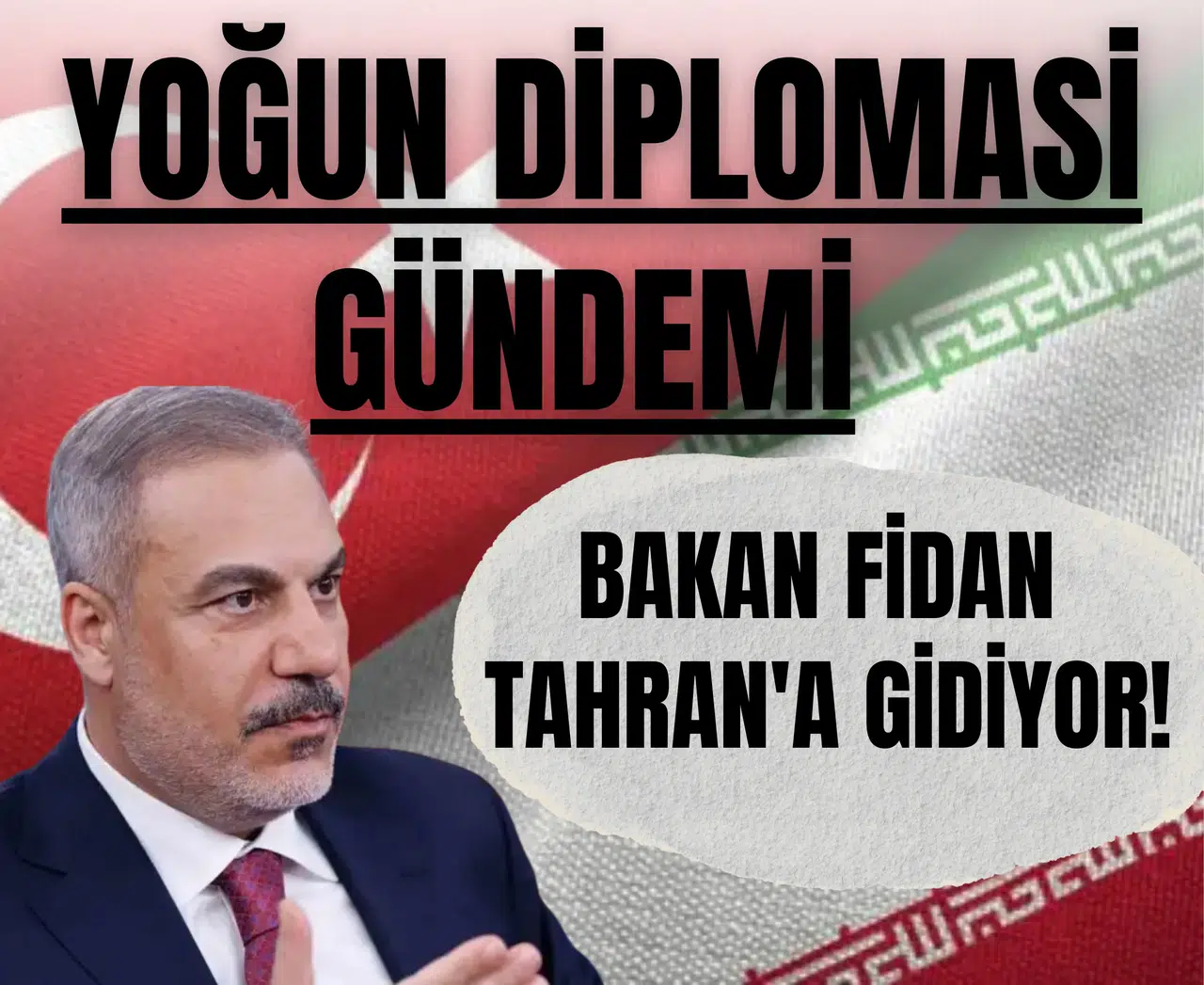 Yoğun diplomasi gündemi, Bakan Fidan Tahran'a gidiyor!