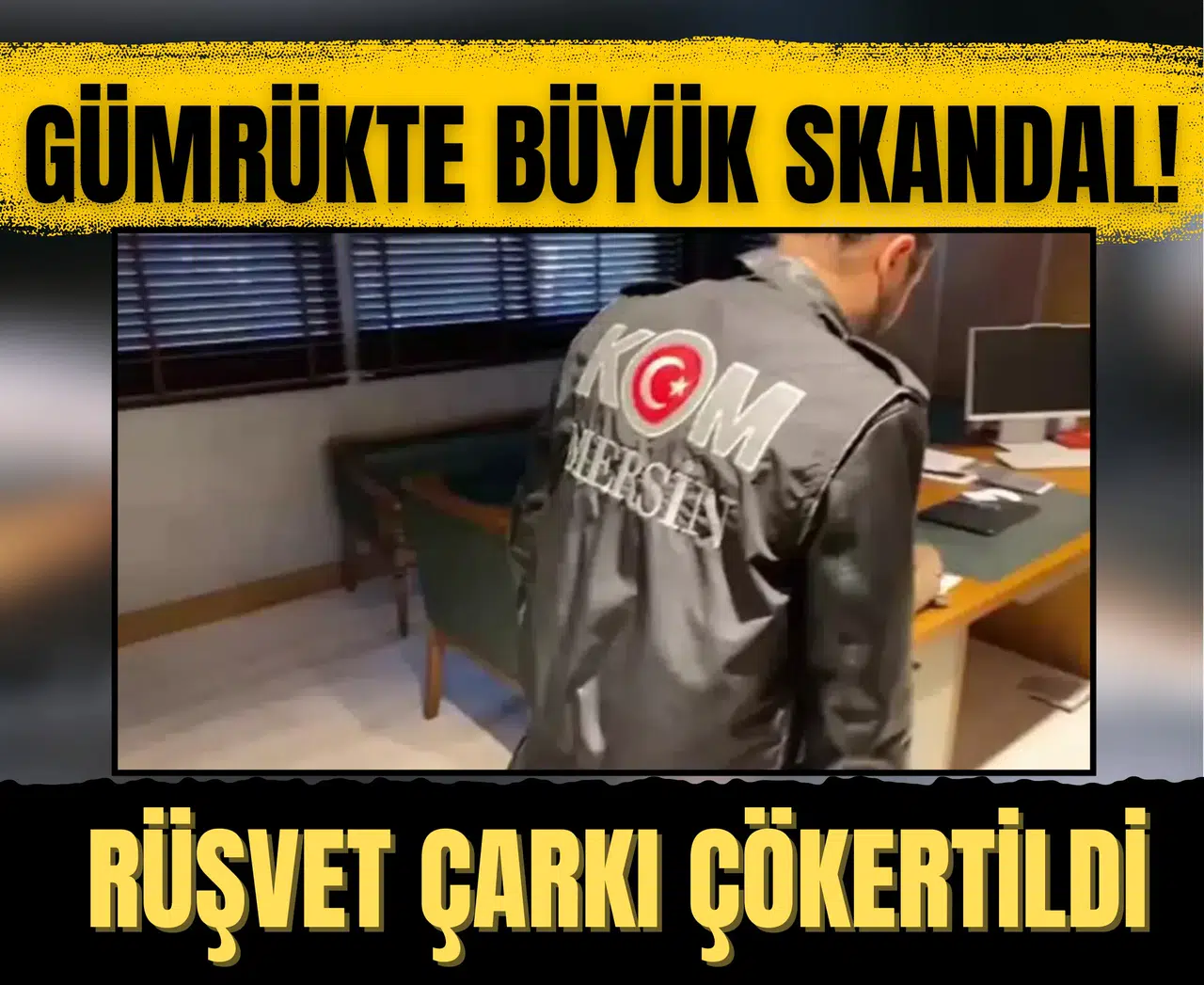 Dev rüşvet operasyonu...Gümrük memurları tutuklandı!