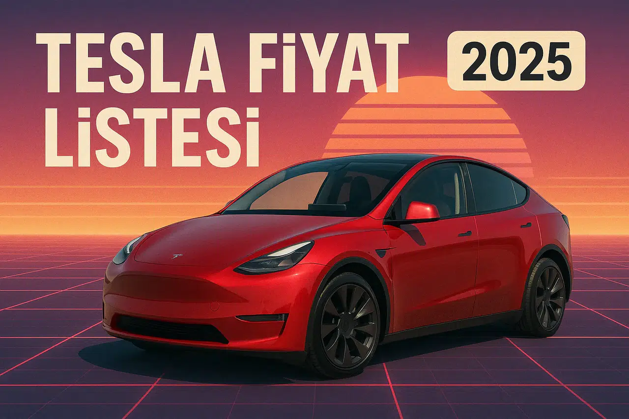 Tesla Fiyat Listesi Sıfır Tesla Almayı Planlayanlar İçin Türkiye Fiyat Yolculuğu!