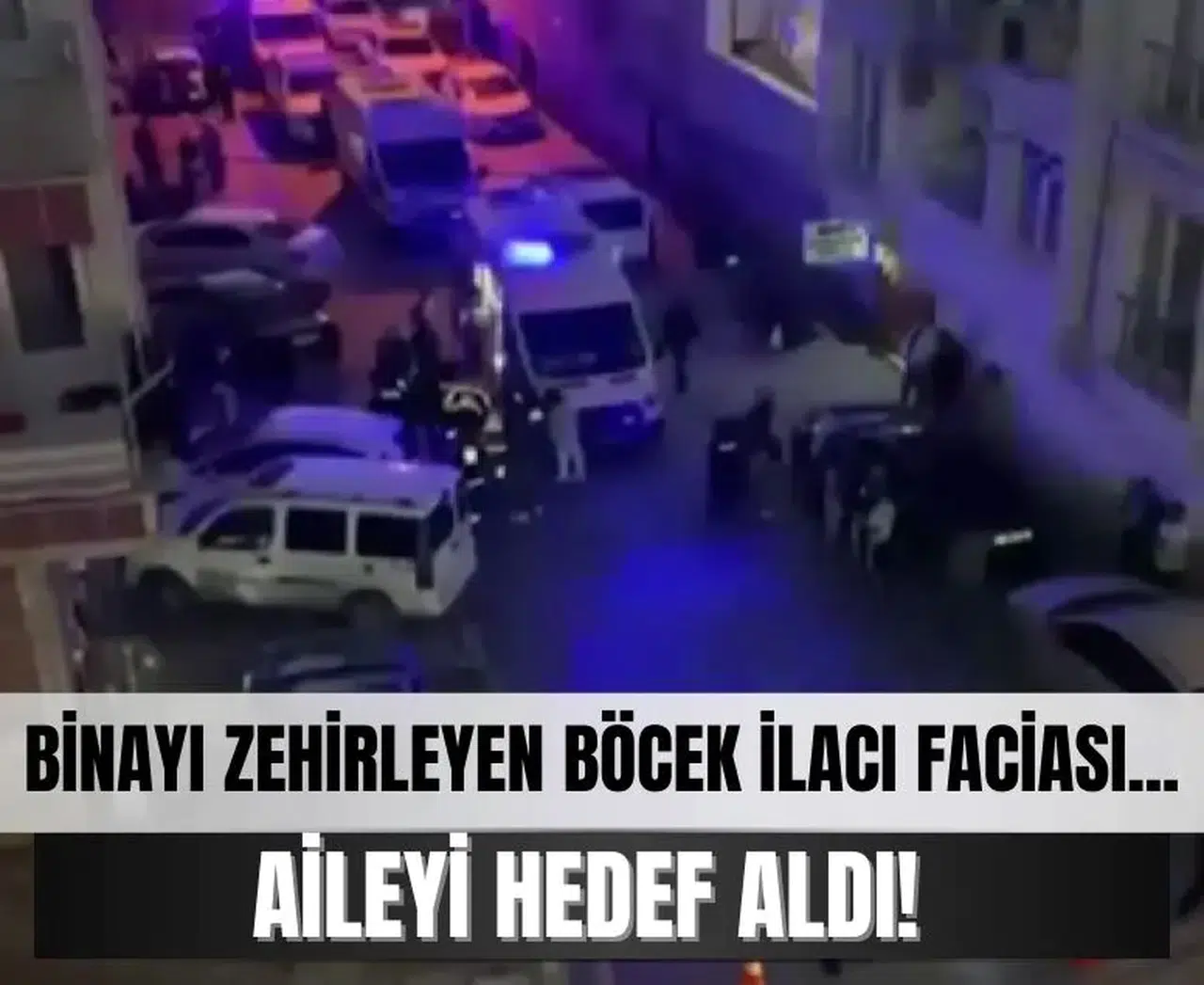 Binayı zehirleyen böcek ilacı faciası... Aileyi hedef aldı!