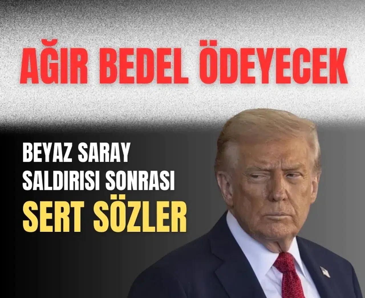 Trump’tan Beyaz Saray saldırısı sonrası sert sözler: Ağır bedel ödeyecek