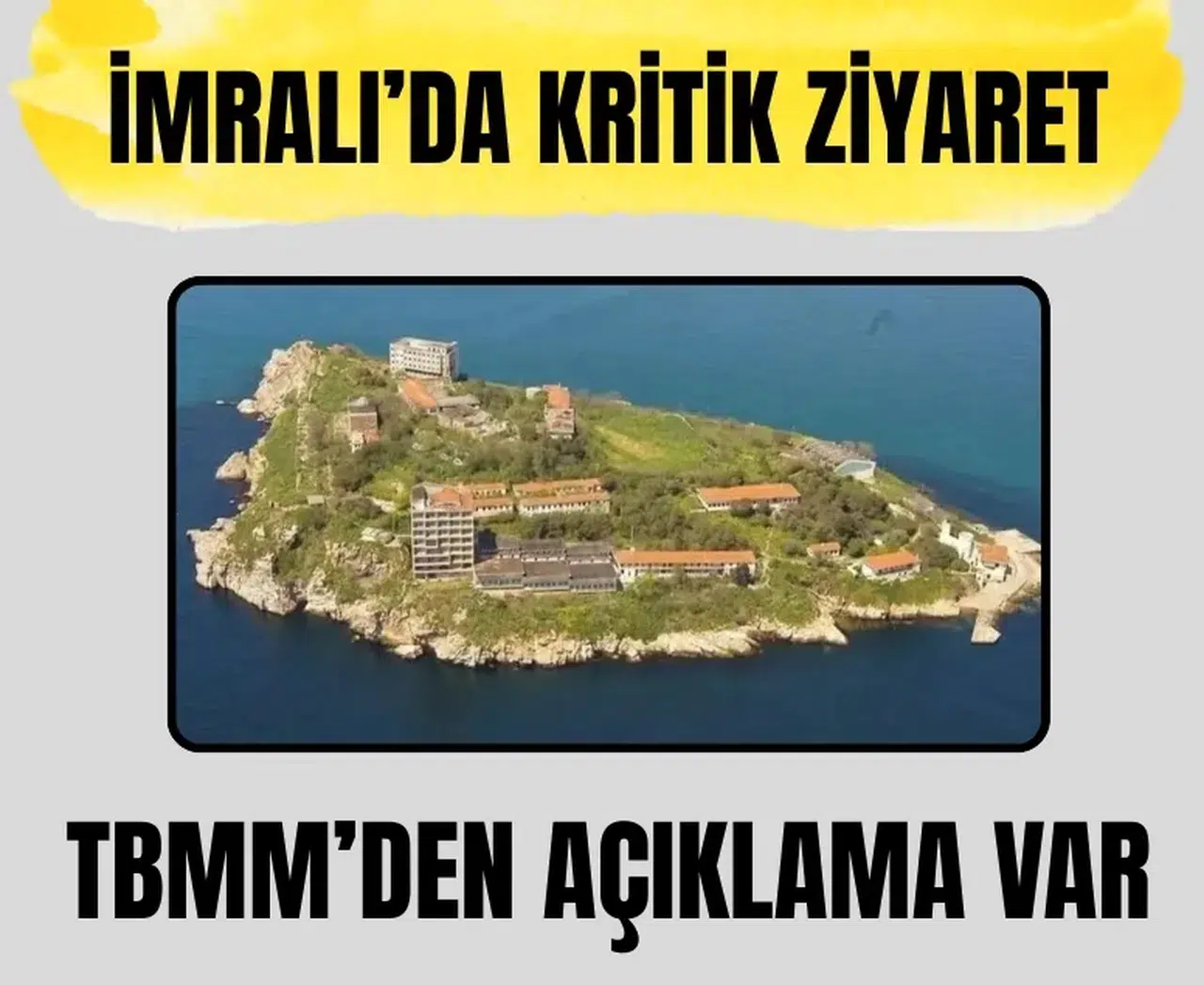 TBMM heyeti İmralı’da! Öcalan’dan barış süreci mesajları geldi