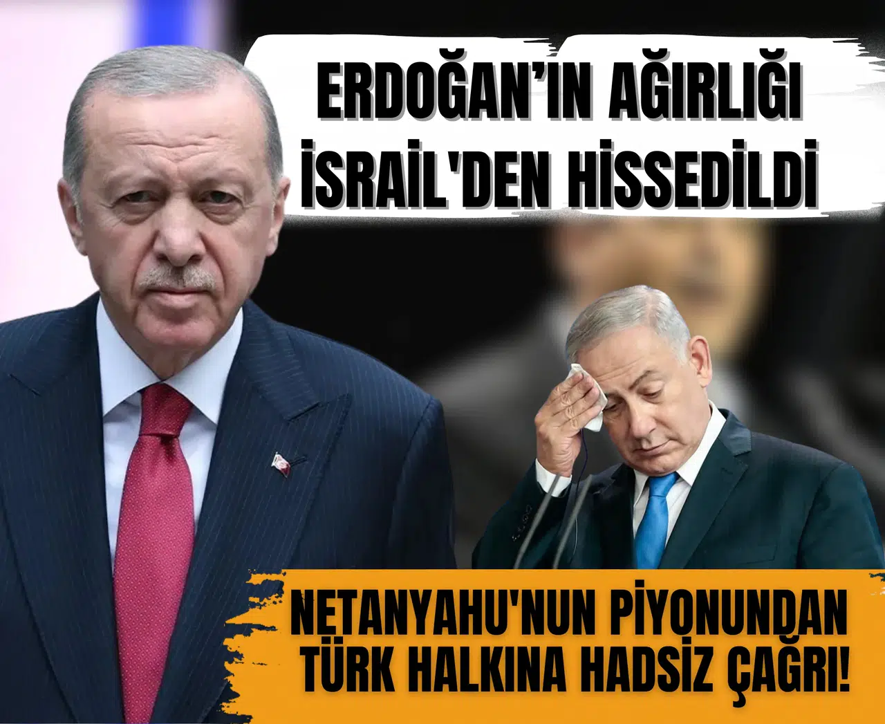 Erdoğan’ın ağırlığı İsrail'den hissedildi: Netanyahu'nun piyonundan Türk halkına hadsiz çağrı!