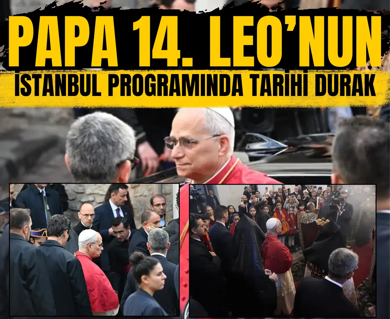 Kumkapı’ya ziyaret: Papa 14. Leo’nun İstanbul programında tarihi durak