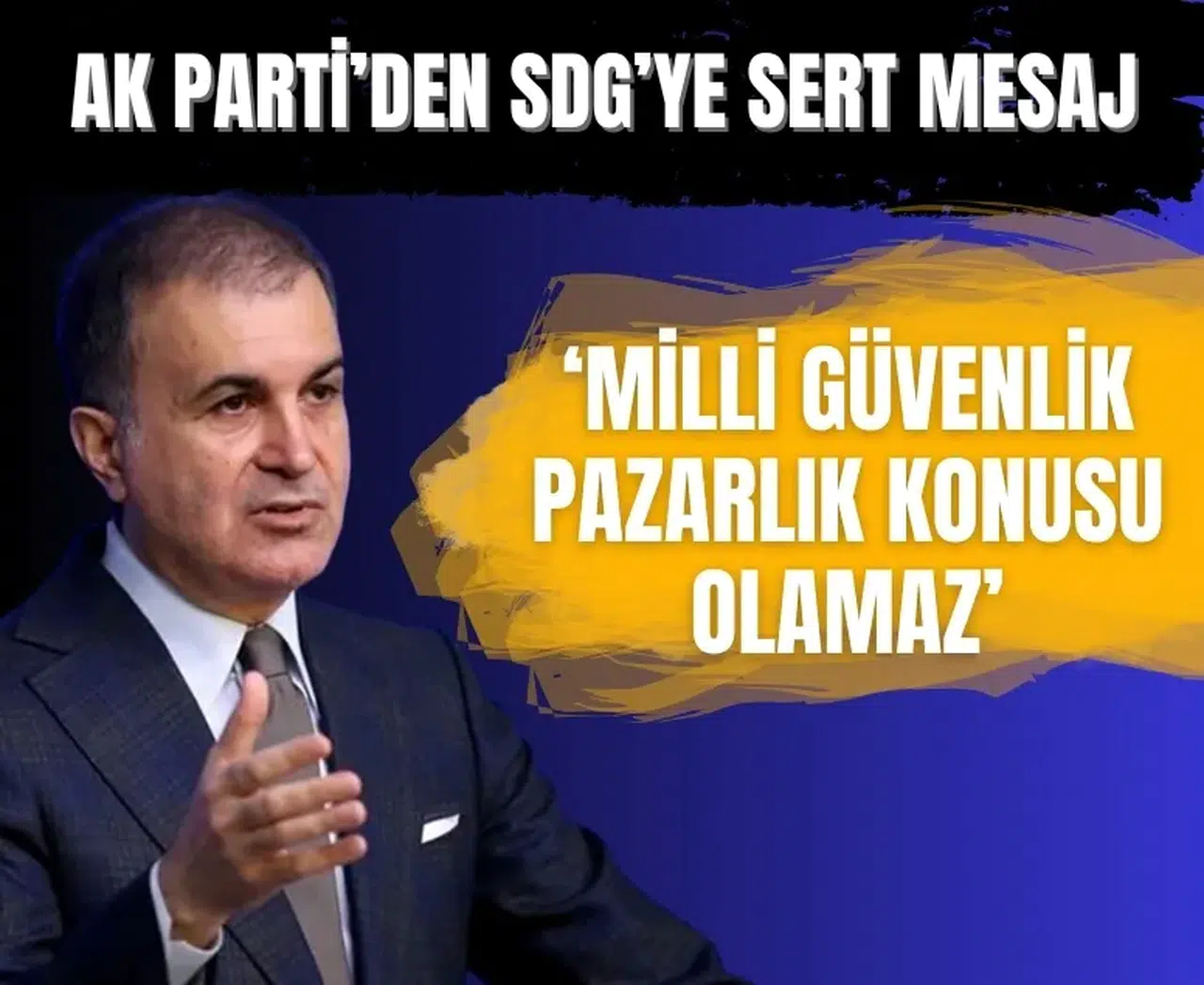 AK Parti'den SDG ve PKK’ya sert mesaj: "Milli güvenlik pazarlık konusu olamaz'