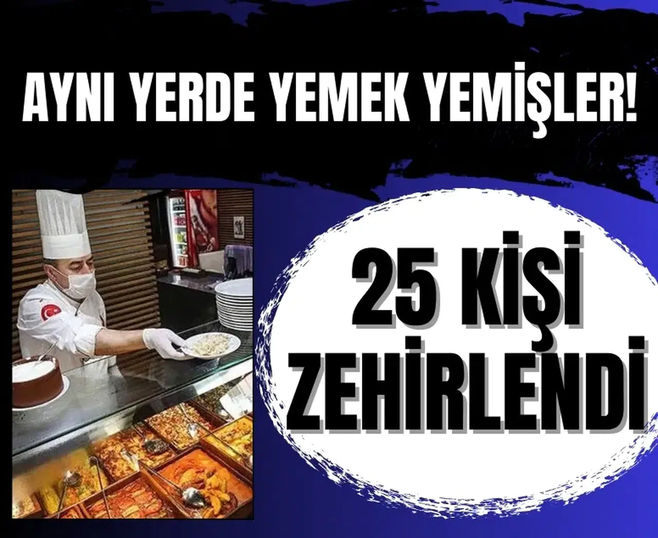 İstanbul’da zehirlenme alarmı: Aynı restoranda yemek yiyen 25 kişi hastanelik oldu