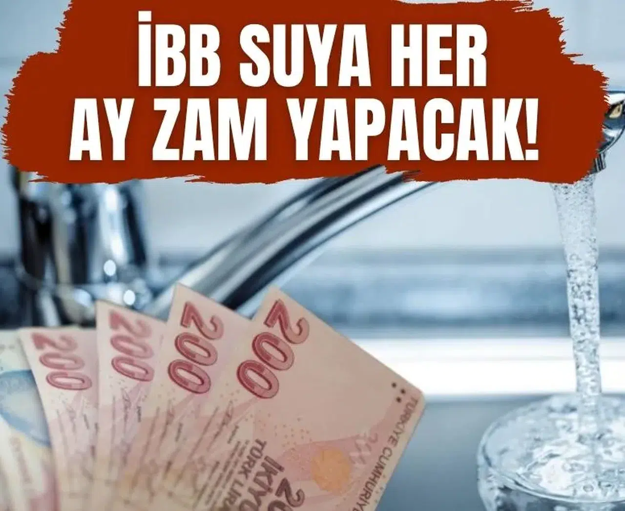 İstanbul’da suya her ay zam kararı yeni yılda da devam edecek