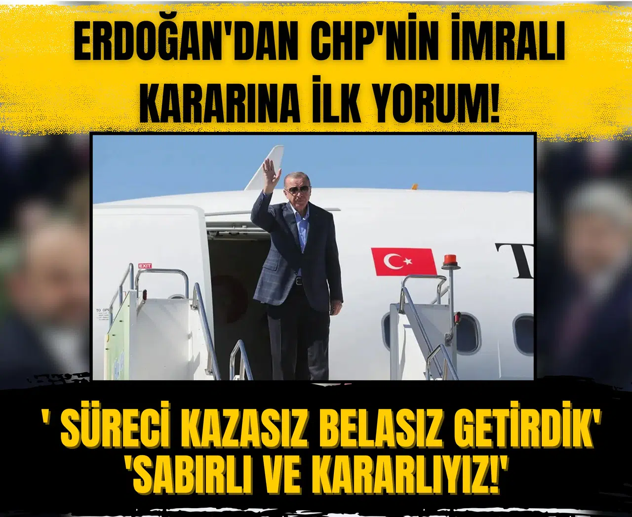 Cumhurbaşkanı Erdoğan CHP'nin İmralı kararını değerlendirdi!
