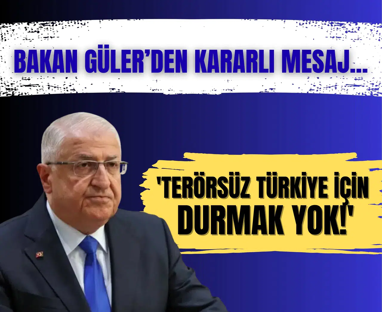 Bakan Güler’den kararlı mesaj... 'Terörsüz Türkiye için durmak yok!'